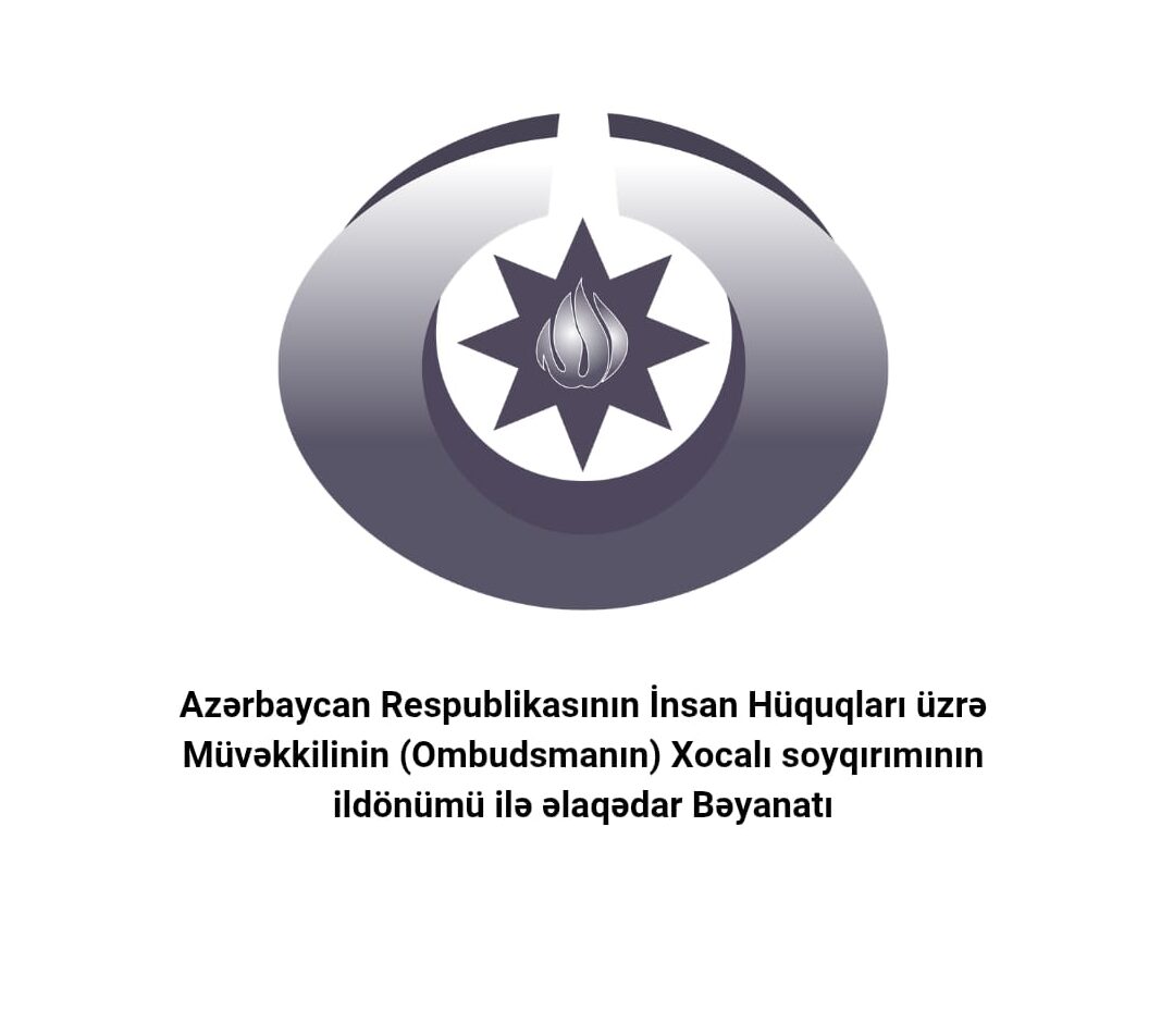 THE STATEMENT of the Commissioner for Human Rights (Ombudsman) of the Republic of Azerbaijan commemorating the Khojaly Genocide