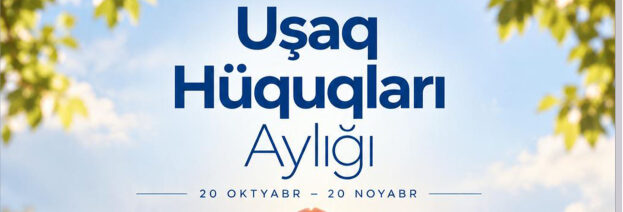 Ombudsman “Uşaq Hüquqları Aylığı” elan edib